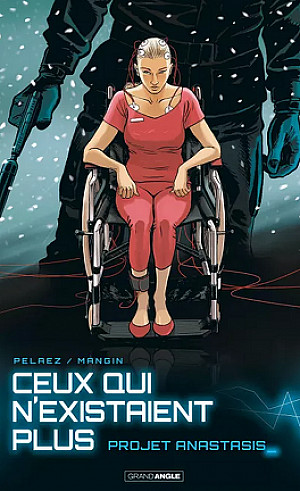Ceux qui n'existaient plus, Tome 1 : Projet Anastasis