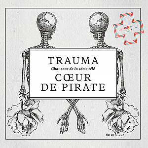 Coeur De Pirate - Trauma 