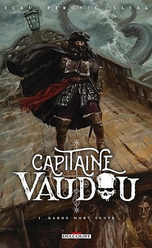 Capitaine Vaudou, Tome 1 : Baron Mort Lente