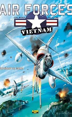 Air Forces - Vietnam, Tome 2 : Sarabande au Tonkin