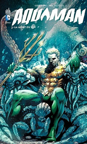 Aquaman (DC Renaissance), Tome 3 : La Mort du Roi