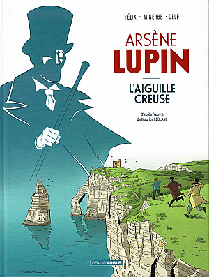 Arsène Lupin (Felix), Tome 1 : L'Aiguille Creuse