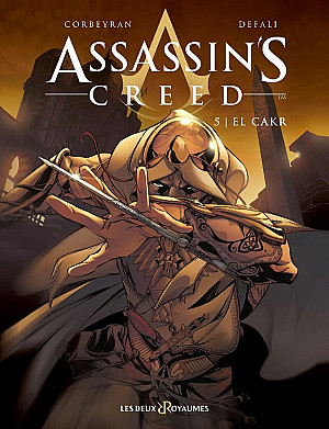 Assassin's Creed (1ère série - 2009), Tome 5 : El Cakr