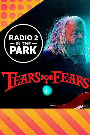 Tears for Fears - Radio 2 in the Park