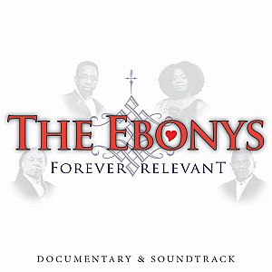 The Ebonys - Forever Relevant 