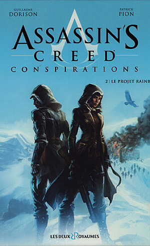 Assassin's Creed - Conspirations, Tome 2 : Le Projet Rainbow