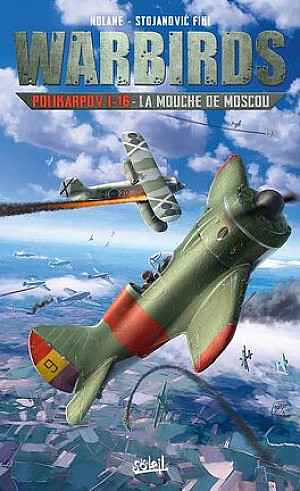 Warbirds, Tome 2 : Polikarpov I-16 - La Mouche de Moscou