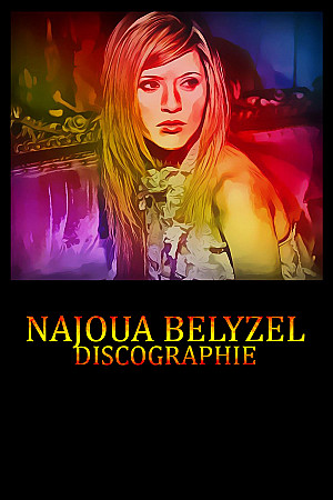Najoua Belyzel - Discographie