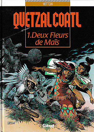 Quetzalcoatl, Tome 1 : Deux fleurs de maïs