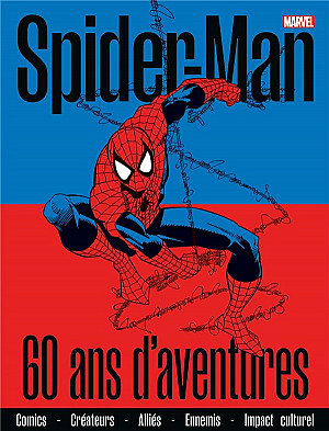 Spider-Man - 60 Ans d'Aventures