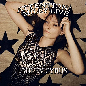 Miley Cyrus - Attention: Miley Live (Deluxe)