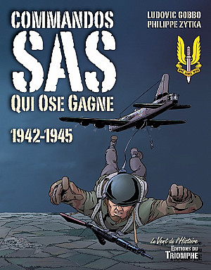 Commandos SAS : Qui Ose Gagne 1942-1945