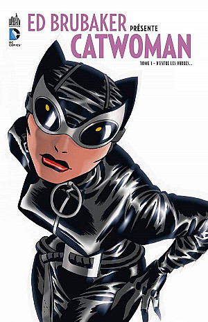 Ed Brubaker présente Catwoman - Tome 1 - D'entre les ombres...