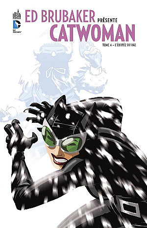 Ed Brubaker présente Catwoman - Tome 4 - L'équipée sauvage