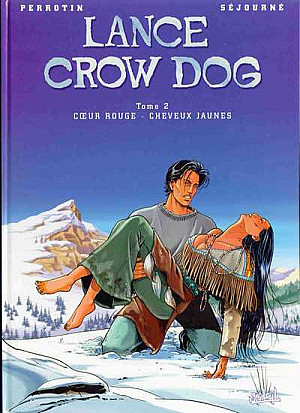 Lance Crow Dog, Tome 2 : Coeur Rouge, Cheveux Jaunes