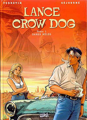 Lance Crow Dog, Tome 1 : Sangs Mélés