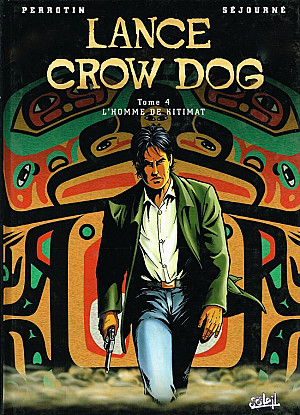 Lance Crow Dog, Tome 4 : L'Homme de Kitimat