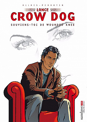 Lance Crow Dog, Tome 6 : Souviens-toi de Wounded Knee