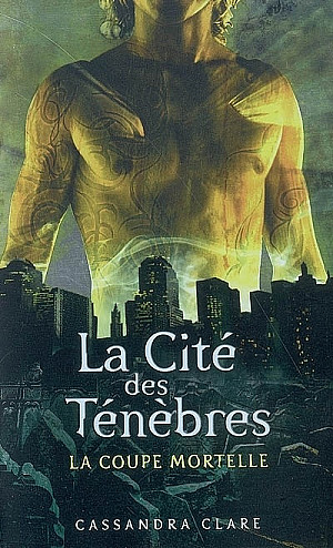 The Mortal Instruments, Tome 1 : La Cité des ténèbres