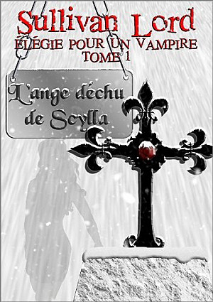Elégie pour un vampire, Tome 1 : L'Ange déchu de Scylla