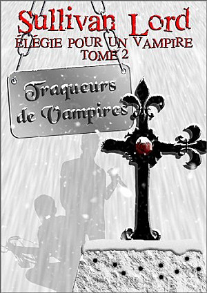 Elégie pour un vampire, Tome 2 : Traqueurs de vampires