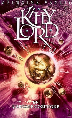 Kitty Lord, tome 4 : Kitty Lord et l'arcane cosmique