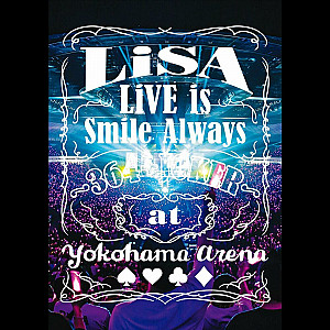 LiSA - LiVE is Smile Always 364JOKER at Yokohama Arena