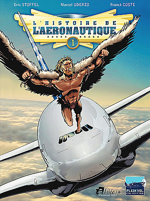 L'Histoire de l'Aéronautique, Tome 1 : Des Origines à Blériot