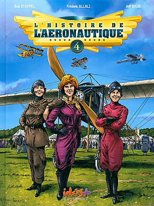 L'Histoire de l'Aéronautique, Tome 4 : Premiers Conflits dans les Airs !