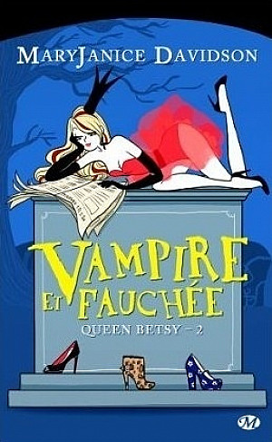 Queen Betsy, Tome 2 : Vampire et Fauchée
