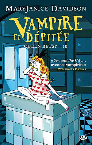 Queen Betsy, Tome 10 : Vampire et Dépitée