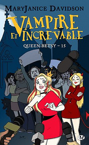 Queen Betsy, Tome 15 : Vampire et Increvable