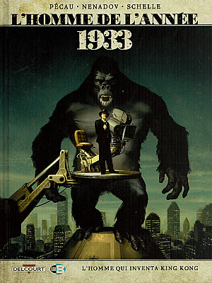 L'Homme de l'Année, Tome 18 : 1933, L'Homme qui inventa King Kong