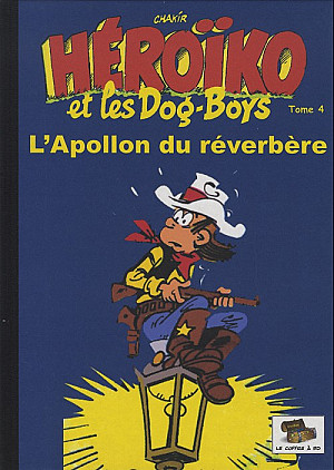 Héroïko et les Dog-Boys, Tome 4 : L'Apollon du Réverbère