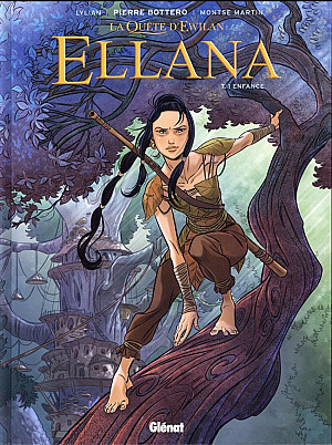 Ellana - La Quête d'Ewilan, Tome 1 : Enfance