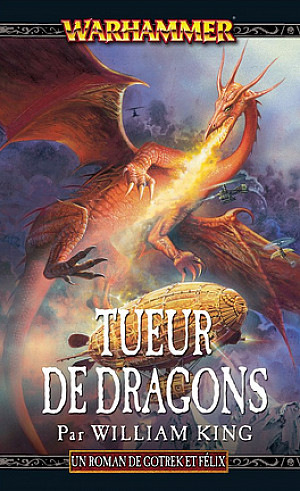 Gotrek et Felix, Tome 4 : Tueur de dragons 