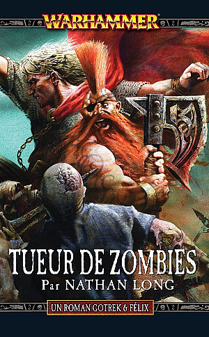 Gotrek et Felix, Tome 12 : Tueur de Zombies