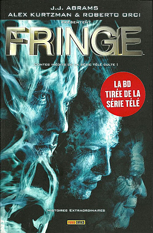 Fringe, Tome 2 : Contes inédits de la série télé culte !, Histoires extraordinaires