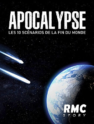 Apocalypse, les 10 scénarios de la fin du monde