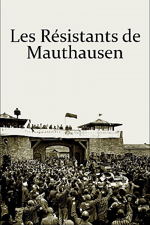 Les Résistants de Mauthausen