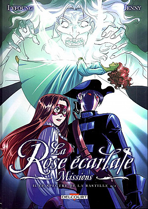La Rose Écarlate - Missions, Tome 2 : Le Spectre de la Bastille 2/2