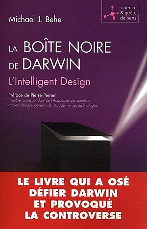 La boîte noire de Darwin: L'Intelligent Design - Michael J.Behe