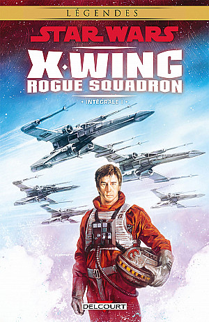 Star Wars - X-Wing Rogue Squadron (Delcourt), INT1 : Intégrale I