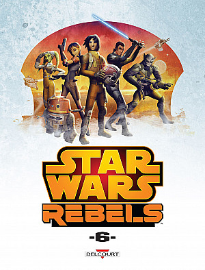 Star Wars - Rebels, Tome 6