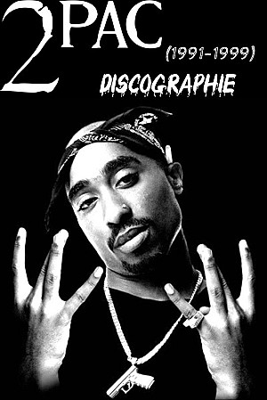 2Pac Discographie (1991-1999)