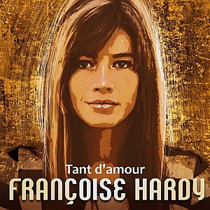 Françoise Hardy – Tant d’amour