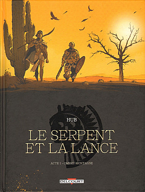 Le Serpent et La Lance, Tome 1 : Acte 1 - Ombre-montagne