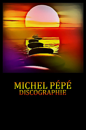 Michel Pépé - Discographie