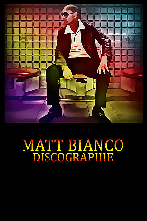 Matt Bianco - Discographie