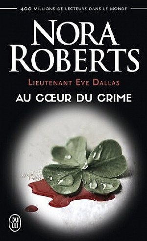 Lieutenant Eve Dallas, Tome 6 : Au cœur du crime